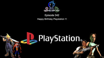 Episode 342 - Happy Birthday Playstation 1!