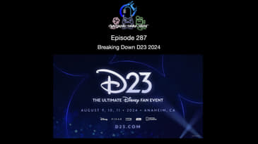 Episode 287 - Breaking Down D23 2024