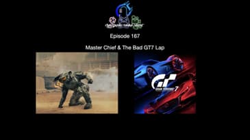 Episode 167 - Master Chief & The Bad GT7 Lap