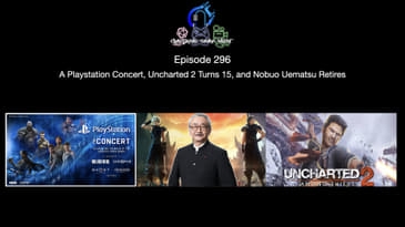 Episode 296 - A Playstation Concert, Uncharted 2 Turns 15, and Nobuo Uematsu Retires