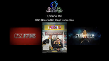 Episode 185 - CGN Goes To San Diego Comic-Con