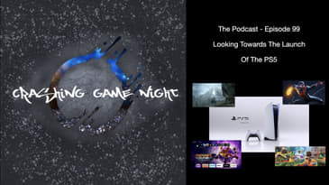 Episode 99 - Looking Towards The Launch Of The PS5