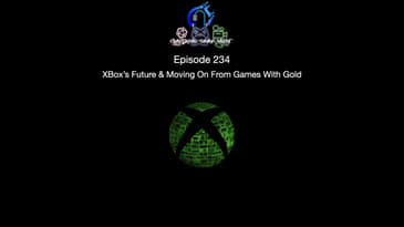 Episode 234 - Xbox's Future & Moving On From Games With Gold