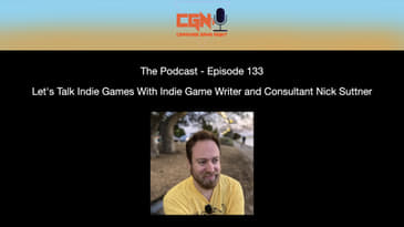 Episode 133 - Let's Talk Indie Games With Indie Game Writer & Consultant Nick Suttner
