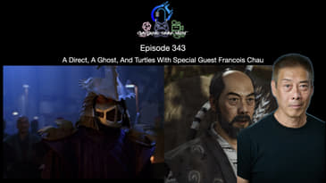 Episode 343 - A Direct, A Ghost, And Turtles With Special Guest Francois Chau