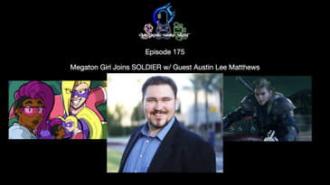 Episode 175 - Megaton Girl Joins SOLDIER With Guest Austin Lee Matthews