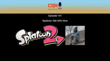 Episode 147 - Splatoon Talk With Nine