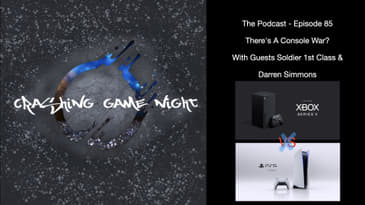 Episode 85 - There's A Console War? With Guests Soldier 1st Class & Darren Simmons