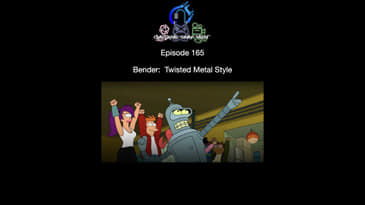 Episode 165 - Bender: Twisted Metal Style