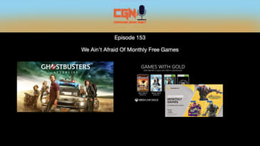 Episode 153 - We Ain't Afraid Of Monthly Free Games