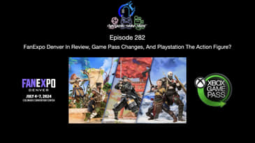 Episode 282 - FanExpo Denver In Review, Game Pass Changes, And Playstation The Action Figure?