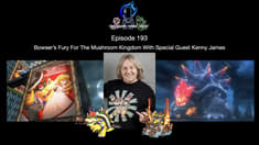 Episode 193 - Bowser’s Fury For The Mushroom Kingdom With Special Guest Kenny James