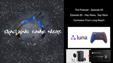 Episode 93 - Hey Alexa, Say Xbox Confusion From Long Beach