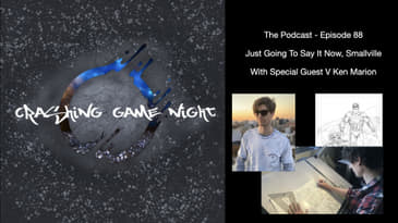 Episode 88 - Just Going To Say It Now, Smallville With Special Guest V Ken Marion