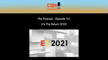 Episode 121 - It's The Return Of E3