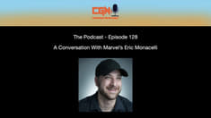 Episode 128 - A Conversation With Marvel's Eric Monacelli