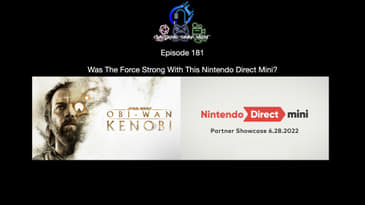 Episode 181 - Was The Force Strong With This Nintendo Direct Mini?