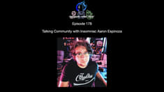 Episode 178 - Talking Community With Insomniac Aaron Espinoza