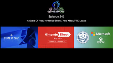 Episode 242 - A State Of Play, Nintendo Direct, And XBox/FTC Leaks