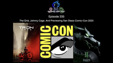 Episode 335 - The Grid, Johnny Cage, And Previewing San Diego Comic-Con 2025
