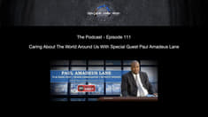 Episode 111 - Caring About The World Around Us With Special Guest Paul Amadeus Lane
