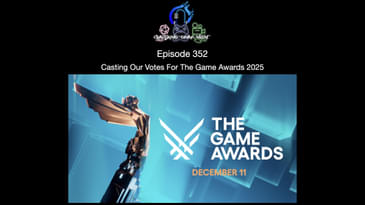 Episode 352 - Casting Our Votes For The Game Awards 2025