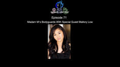 Episode 71 - Madam M's Bodyguards With Special Guest Mallory Low