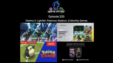 Episode 220 - Destiny 2: Lightfall, Pokemon Stadium, & Monthly Games