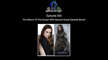 Episode 203 - The Return Of The Queen With Special Guest Danielle Bisutti