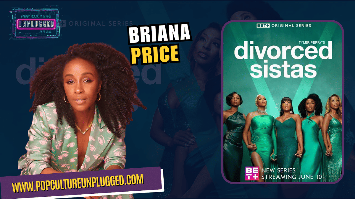 Briana Price on Divorced Sistas, Healing Through Love, and Building Sisterhood On and Off Screen