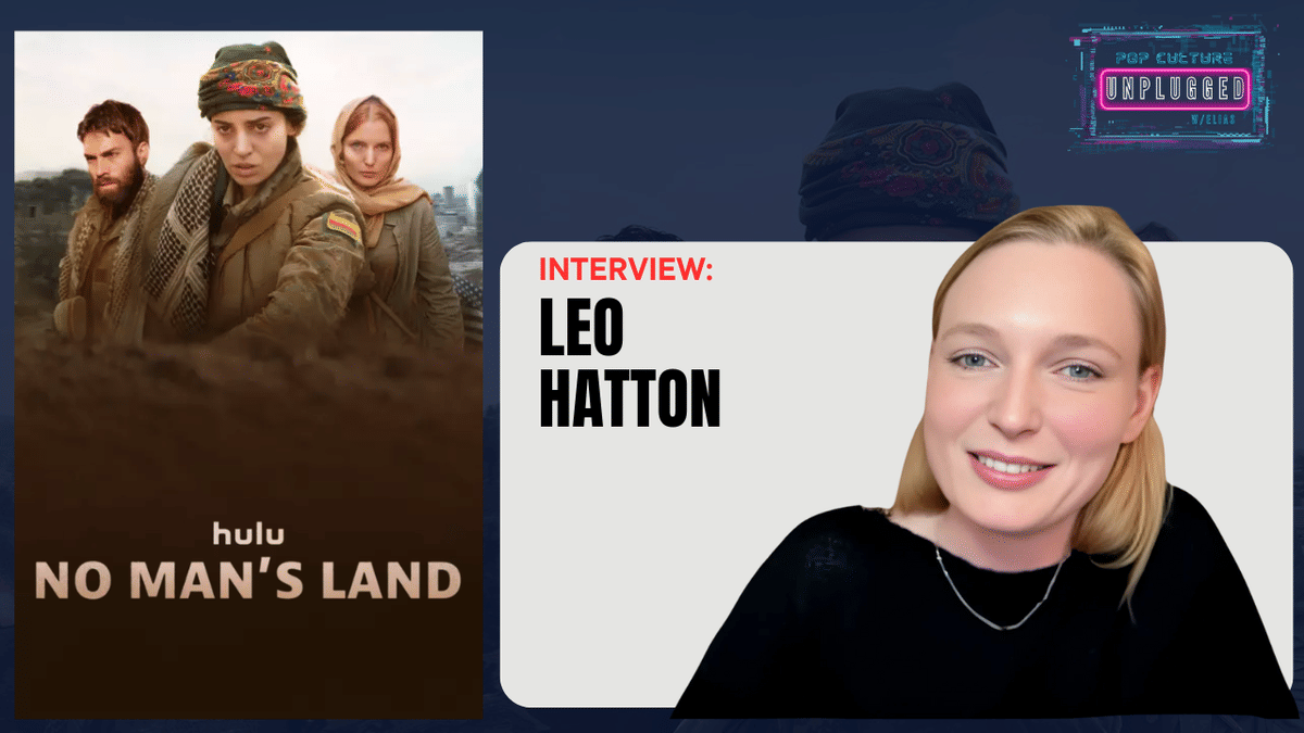 Leo Hatton Talks Season 2 of No Man’s Land, Playing Ellie, and Exploring Extremism Through Character