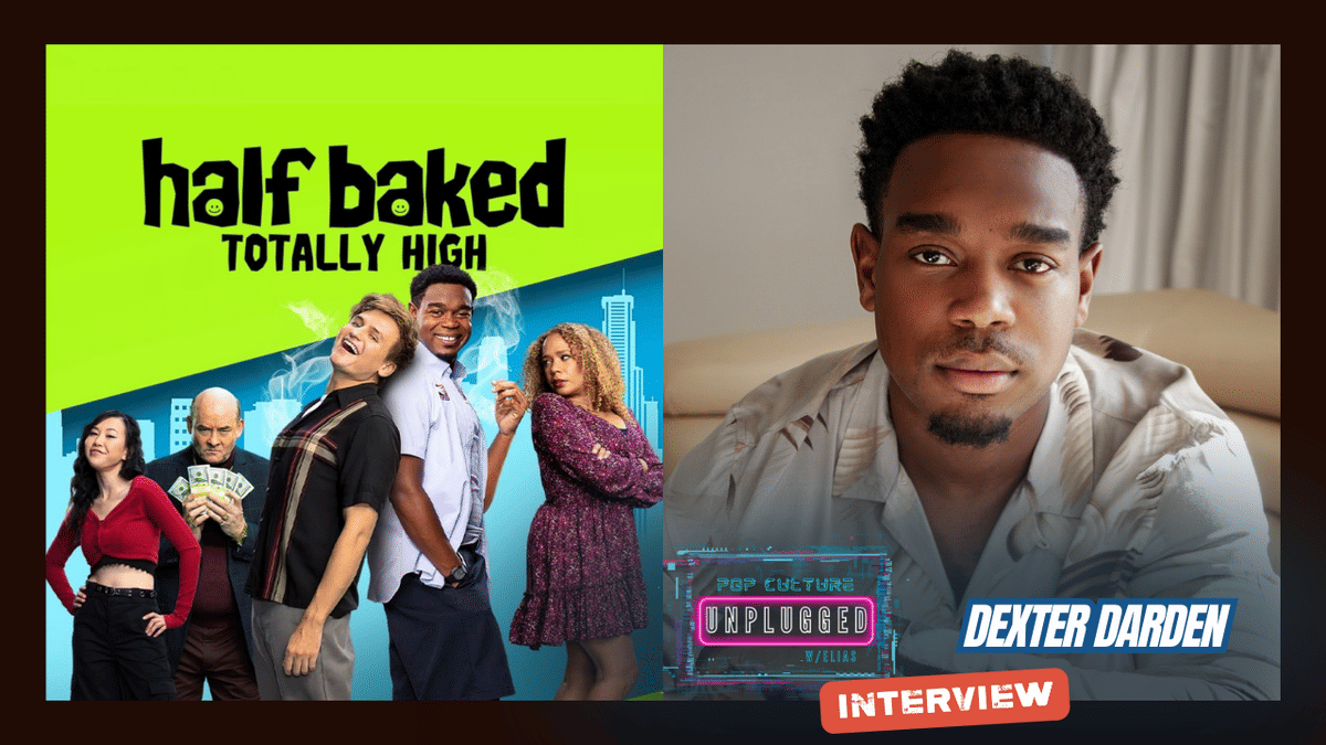 Dexter Darden Talks "Half Baked: Totally High"