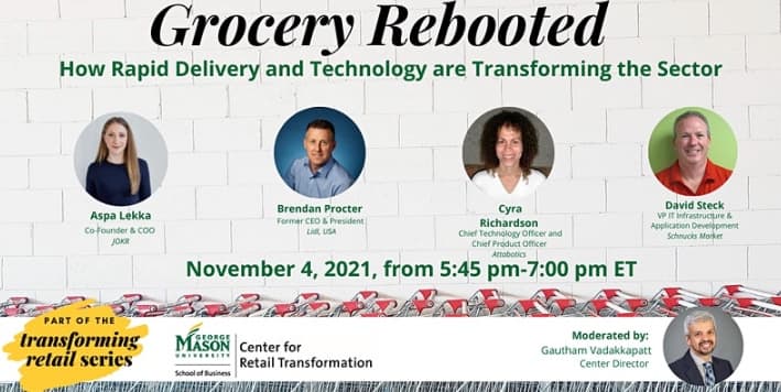 Grocery Rebooted, the Latest Webinar in the Transforming Retail Series for the Center for Retail Transformation, GMU
