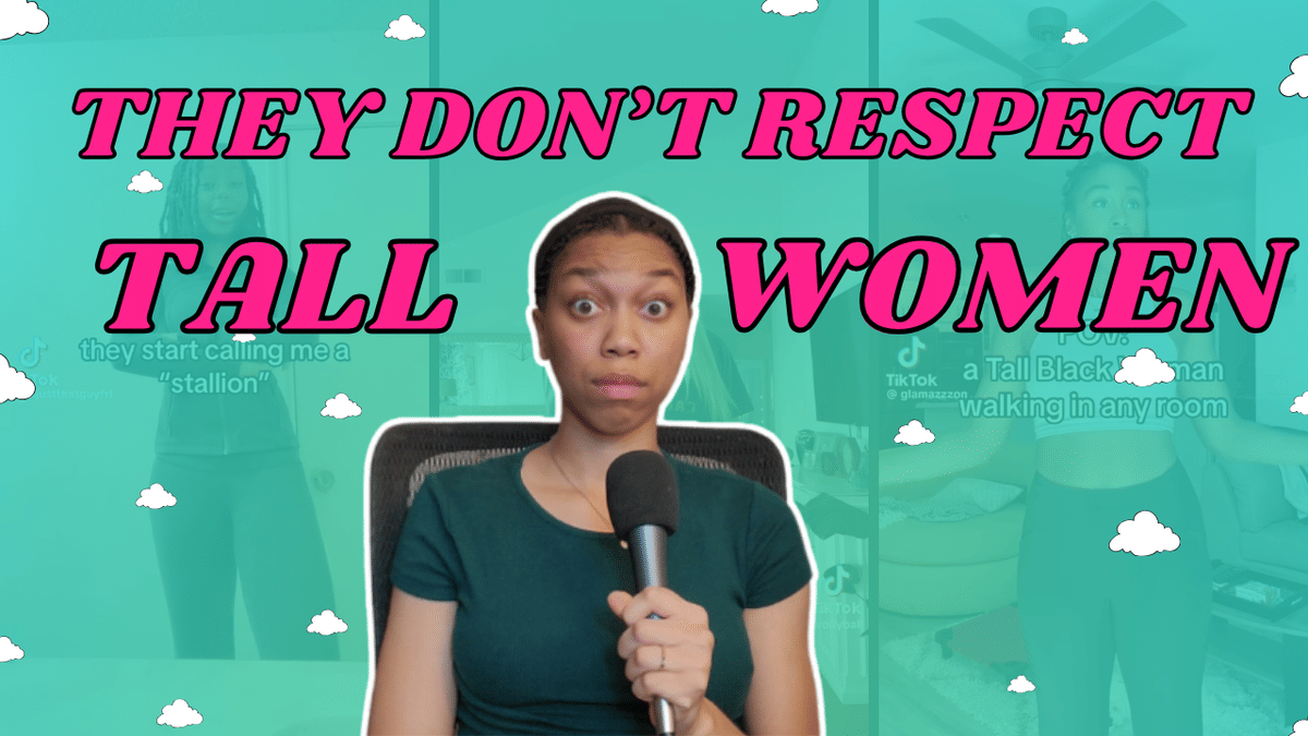 Ep. 214: THIS Is Why People Are So Mean to Tall Women?? | The Stereotype That Ruins It For Us