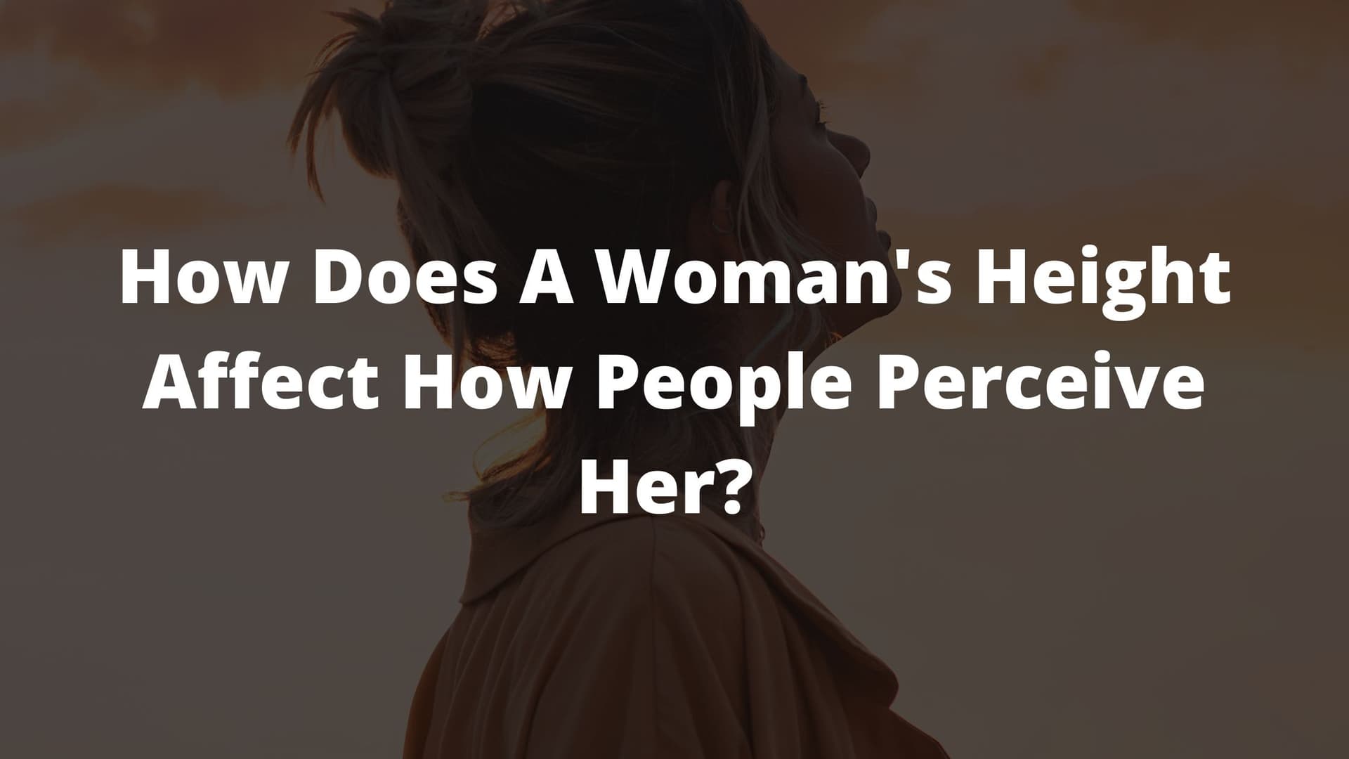 tall girl, tall girl hacks, tall girl confidence, how to love being tall