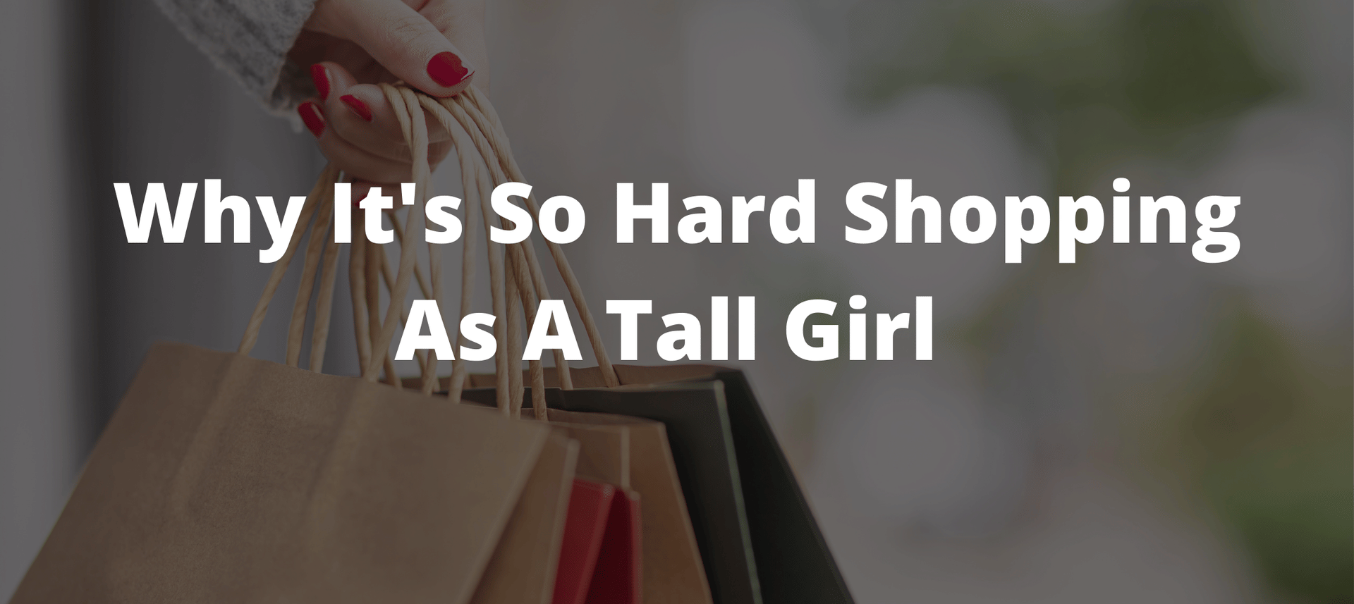 tall girl, tall girl, shopping, tall girl clothes, tall girl problems