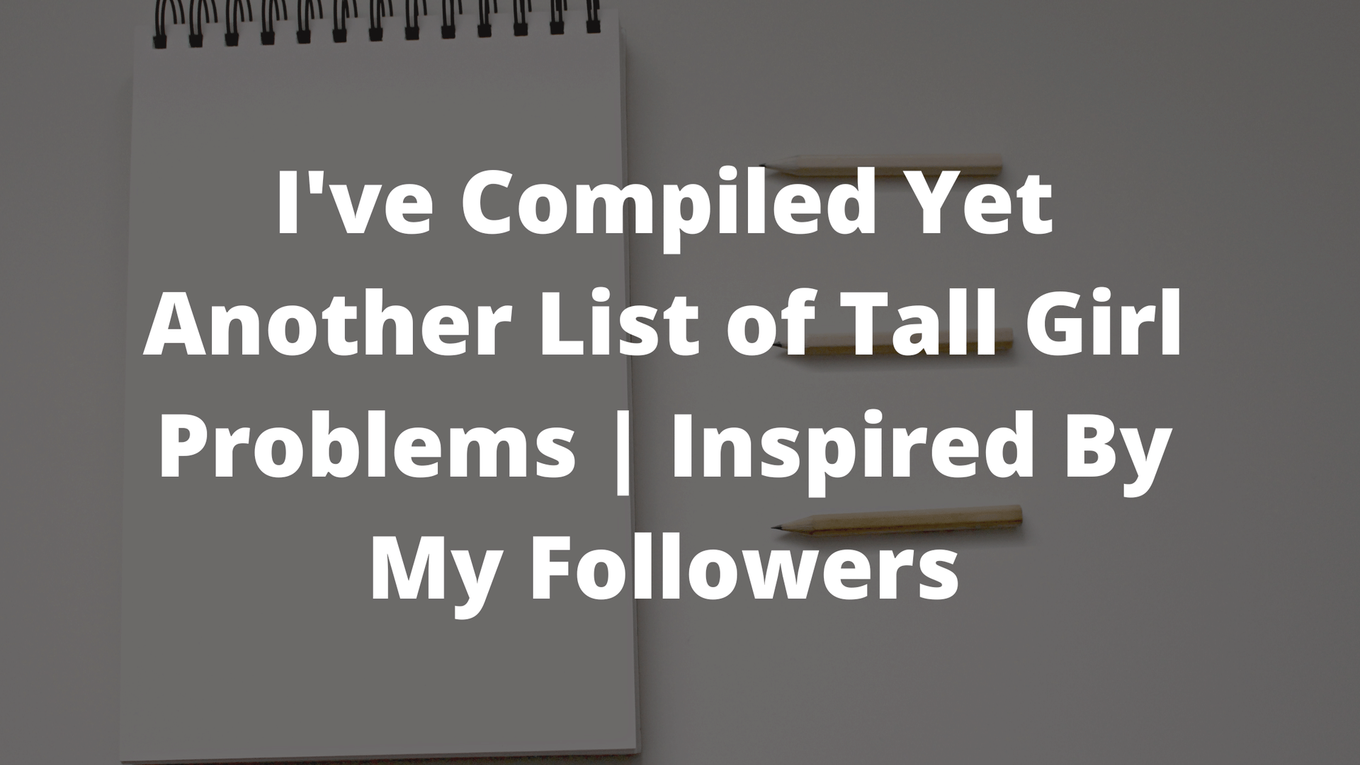 tall girl comebacks, tall girl problems, tall girls on tiktok, tall girl problems tiktok 