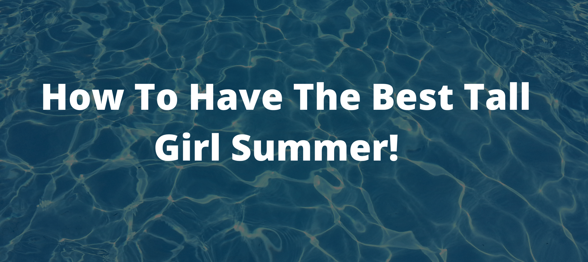 tall girl summer tall blogger podcast for tall women