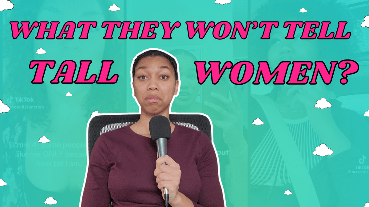 Ep. 241: When Are Tall Girls Gonna Realize This?? & Why Height Privilege Doesn't Exist for Tall Women