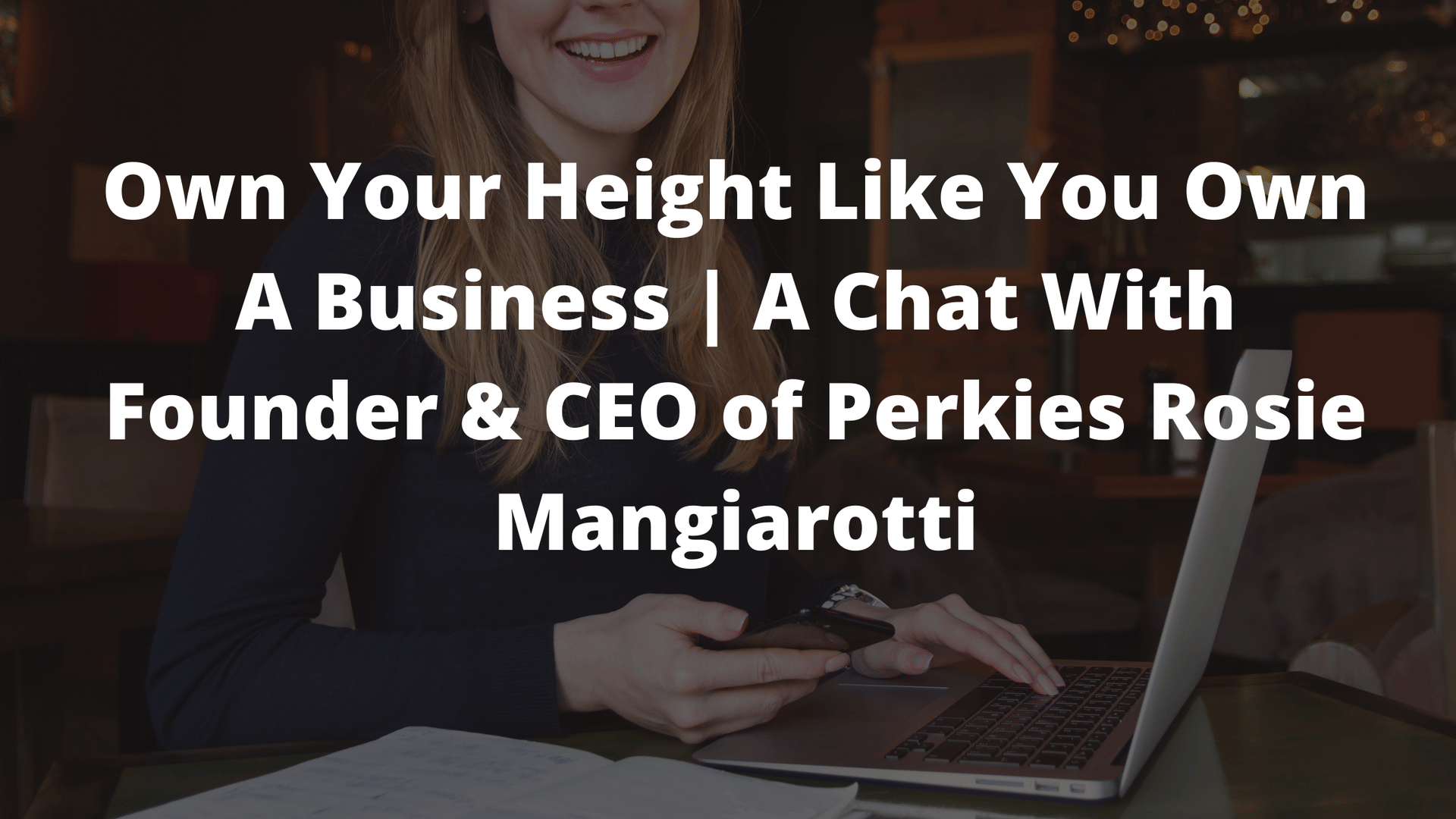 tall girls, women in business, female entreprenuers, tall ladies, tall people in public, what it's like being a tall girl