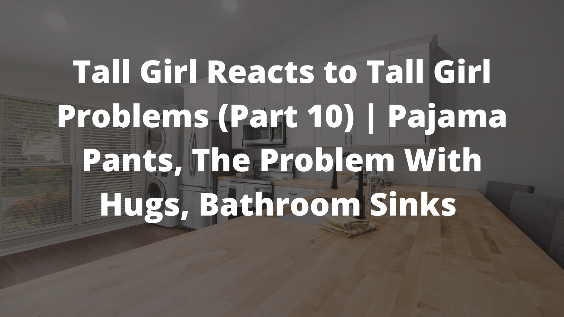 tall girl problems, tall girls, tall women, tall girls on tiktok, tall people humor, things only tall people understand