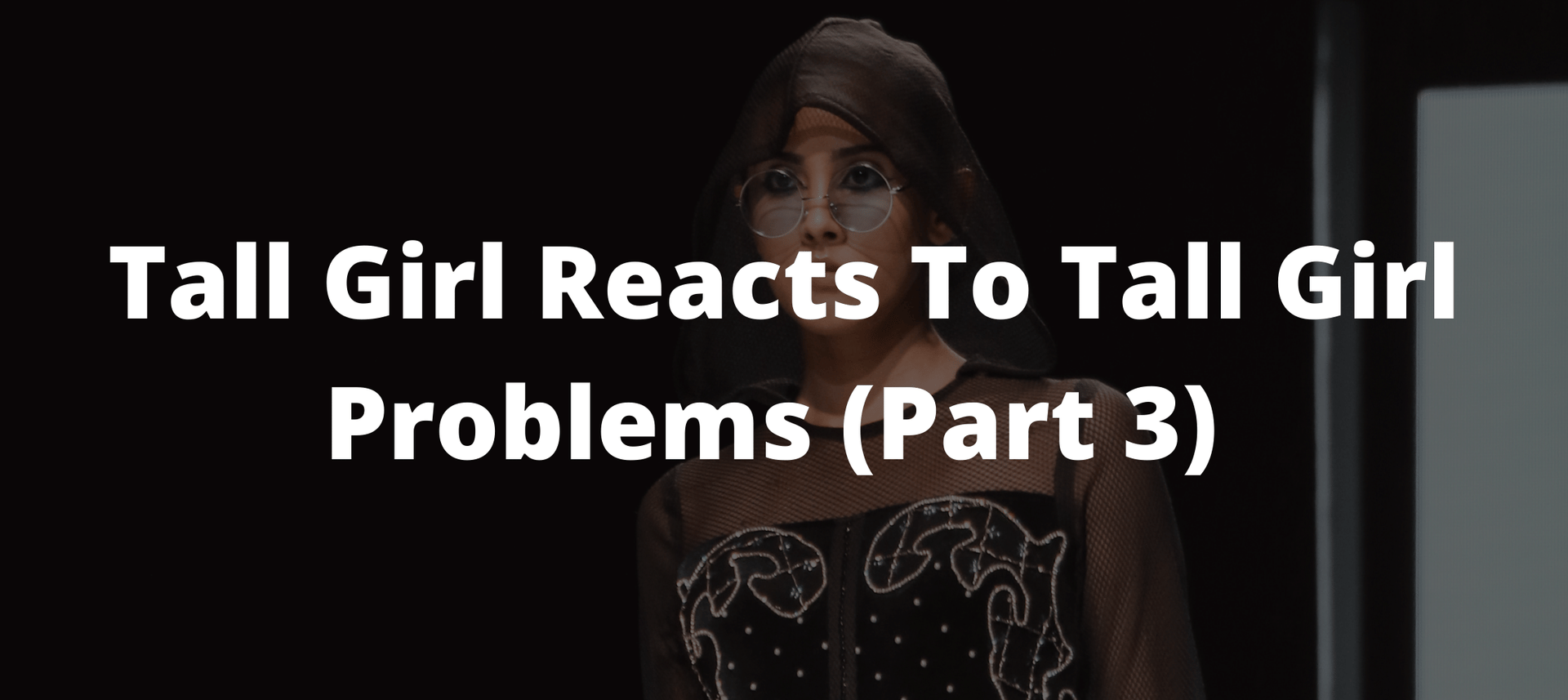 tall girl problems, funny podcast, podcaster, tall blogger 