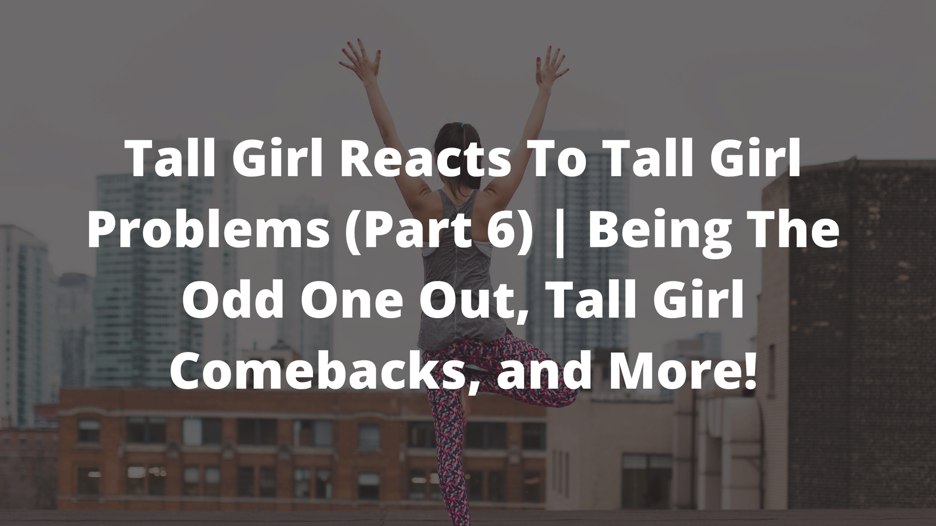 tall girl problems tik tok, tall people in public, girl podcast