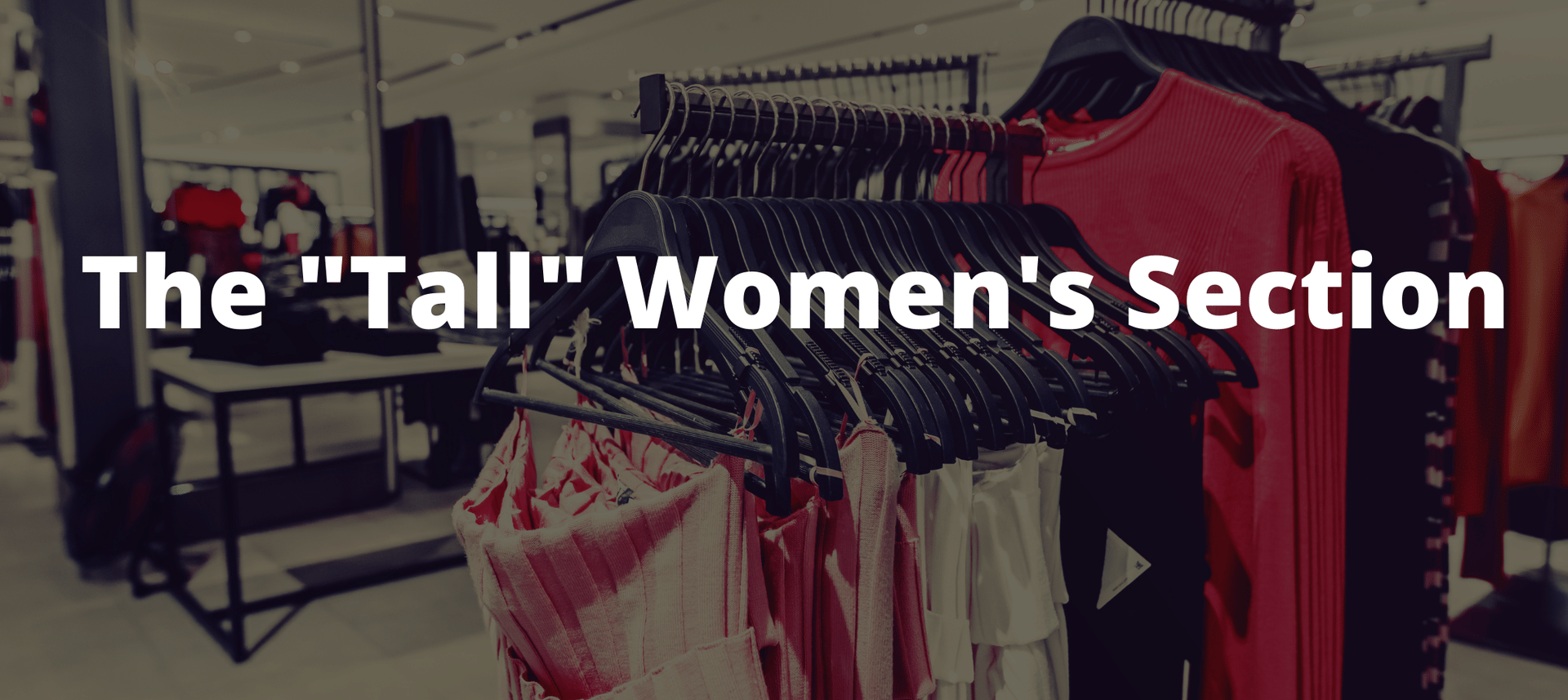 tall girl fashion, tall girl fashion, tall clothing, tall girl style, clothes for tall women 