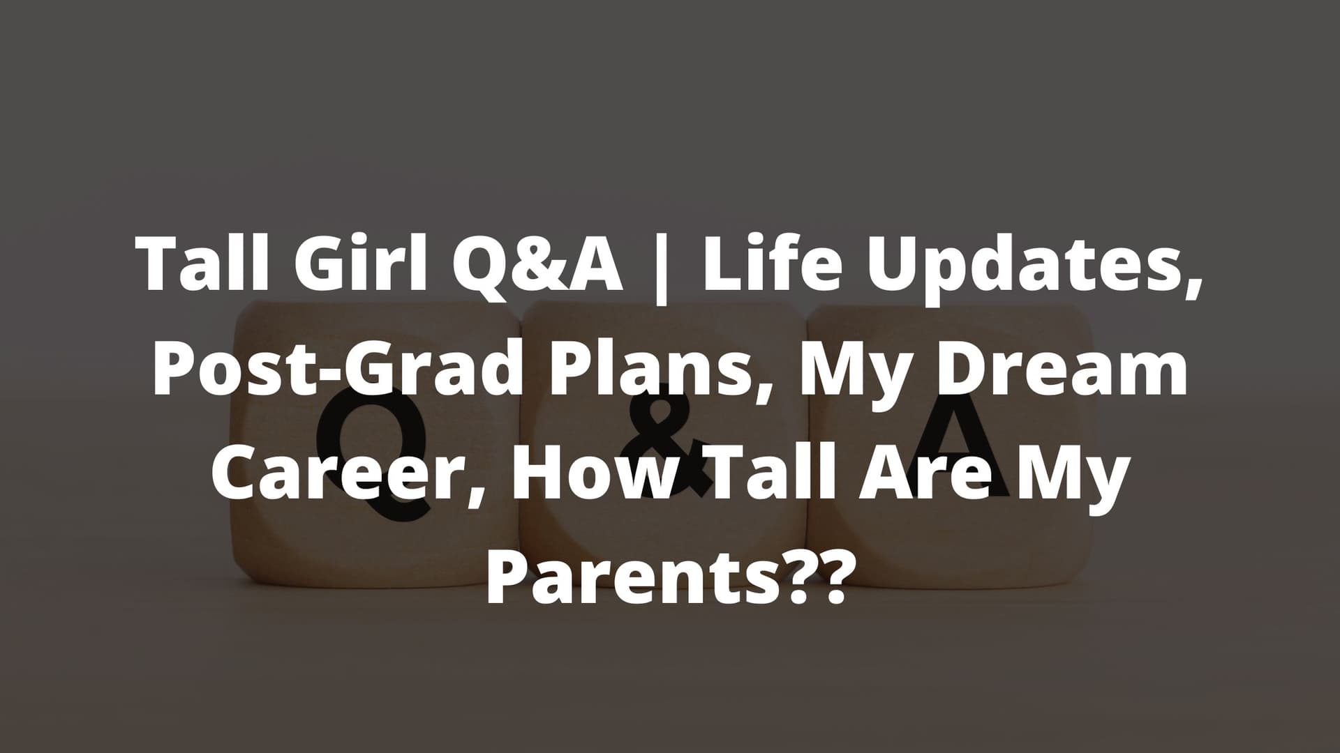 tall girl problems, confidence tips for tall girls, what it's like being tall