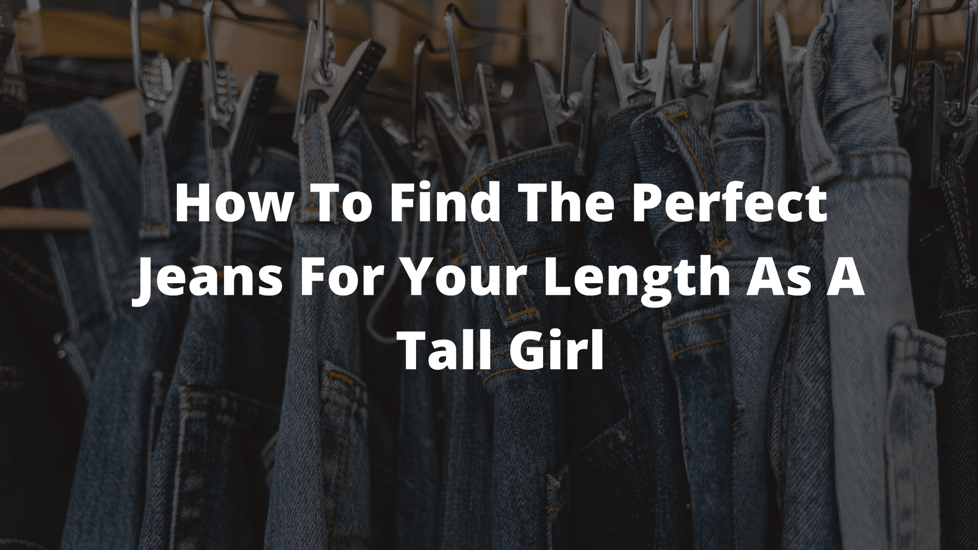 tall jeans, jeans for tall girls, tall jean haul, long jeans, extra long jeans