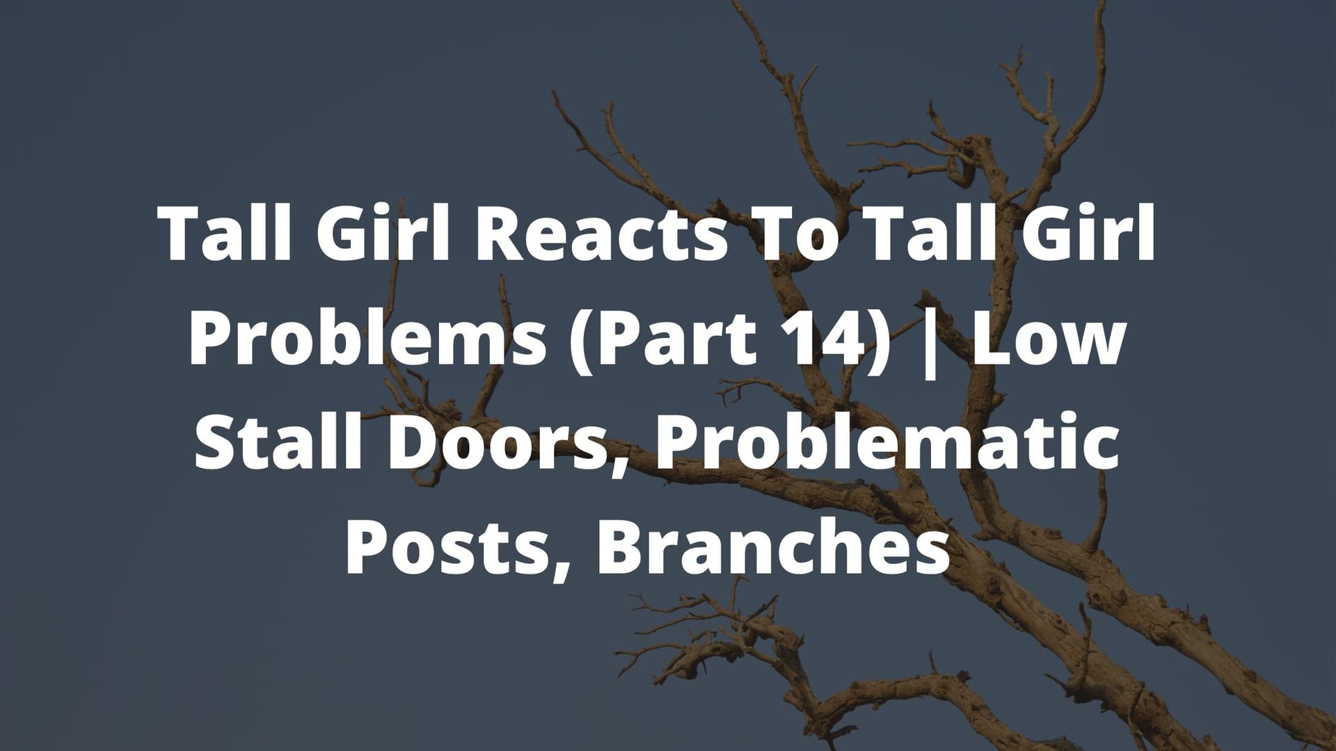 tall girl problems, tall girl hacks, things tall girls understand 