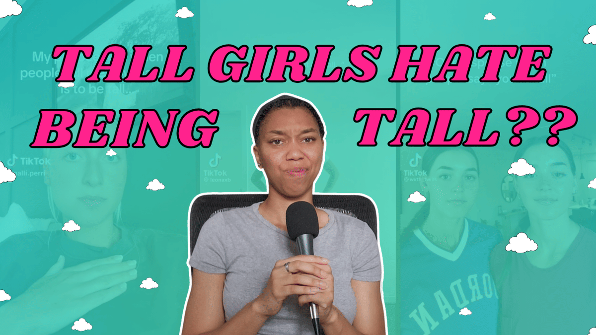 Ep. 219: Do Tall Girls ACTUALLY Hate Being Tall? | How Our Responses To Comments Reveal Our Thoughts About Our Height