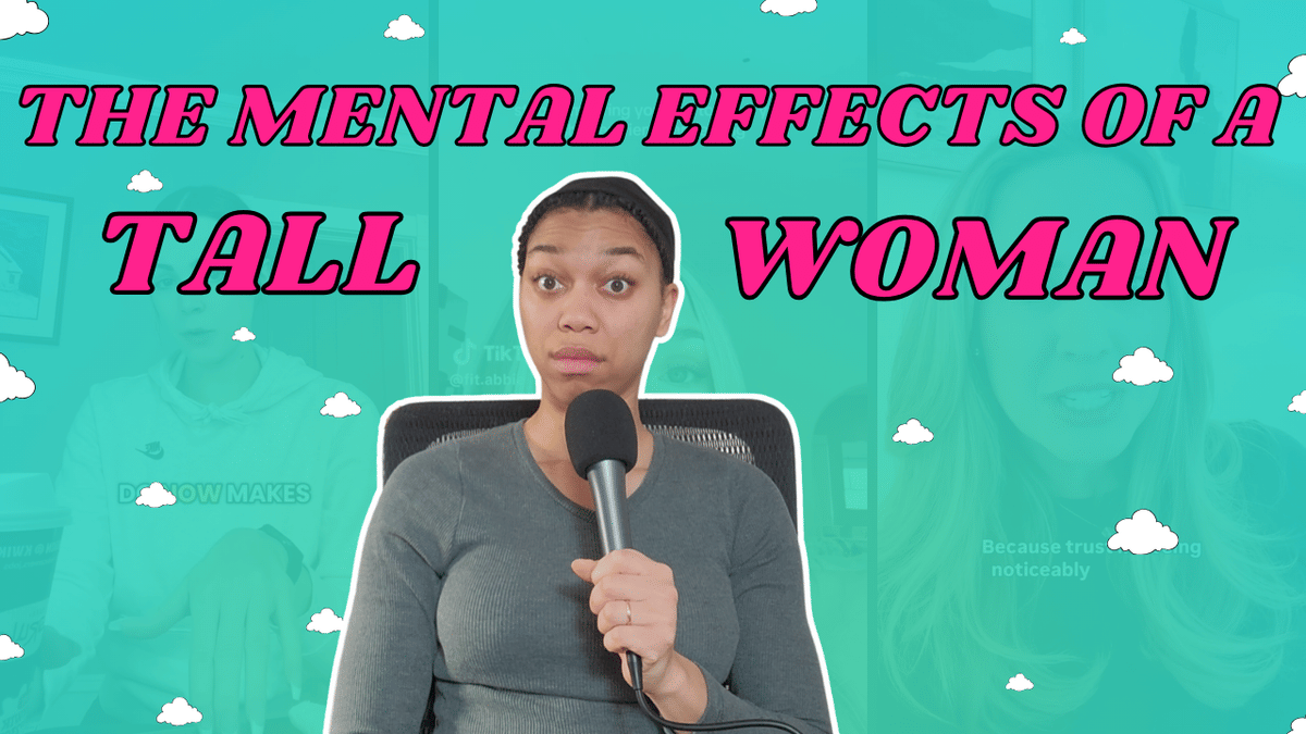 Ep. 243: Does Being Tall RUIN Your Mental Health? | The Psychological Effects of Being a Tall Woman