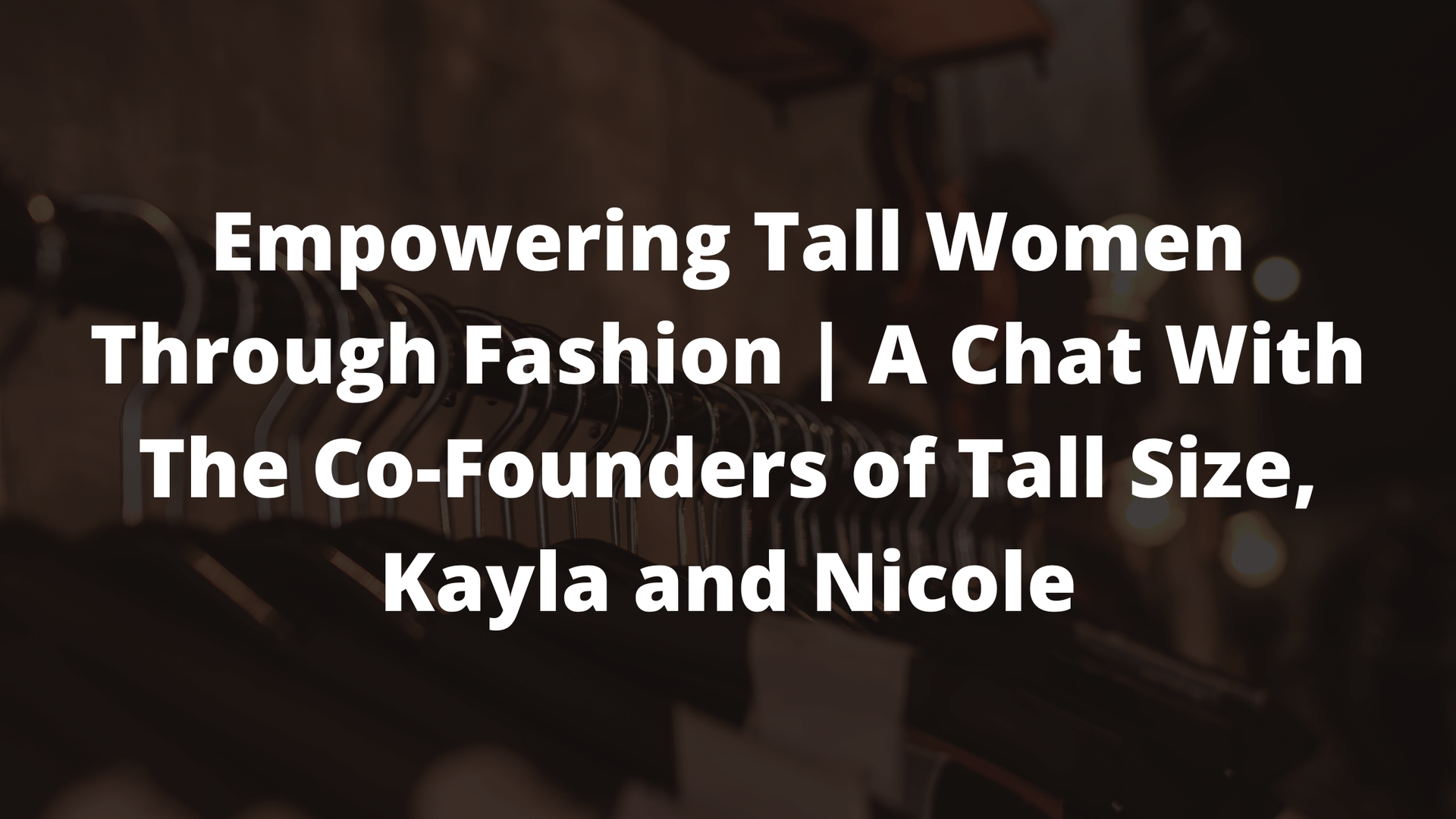 tall, tall fashion, clothing for tall women, tall girl problems